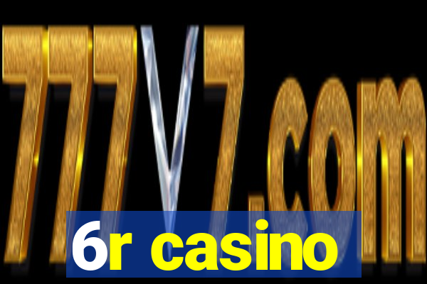 6r casino