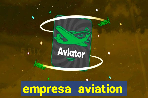 empresa aviation participacoes ltda