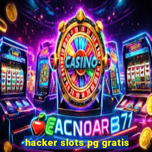 hacker slots pg gratis