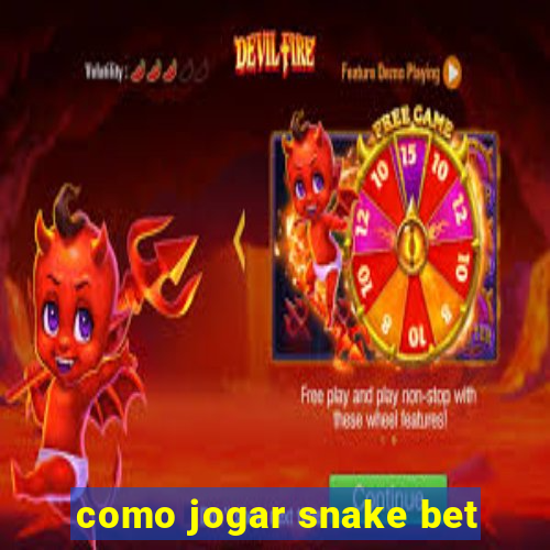 como jogar snake bet