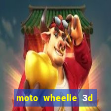 moto wheelie 3d dinheiro infinito