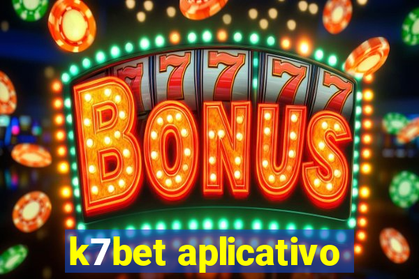 k7bet aplicativo