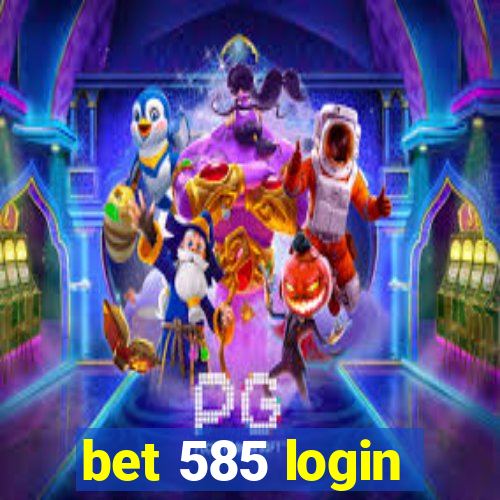 bet 585 login