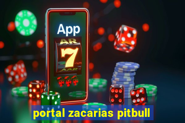 portal zacarias pitbull