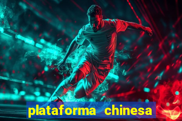 plataforma chinesa do jogo do tigrinho