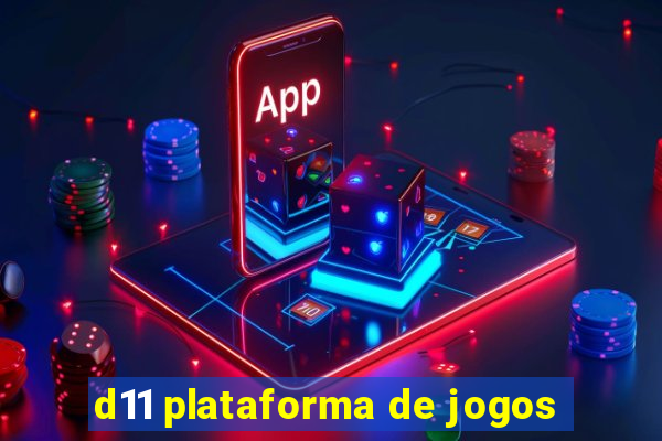 d11 plataforma de jogos