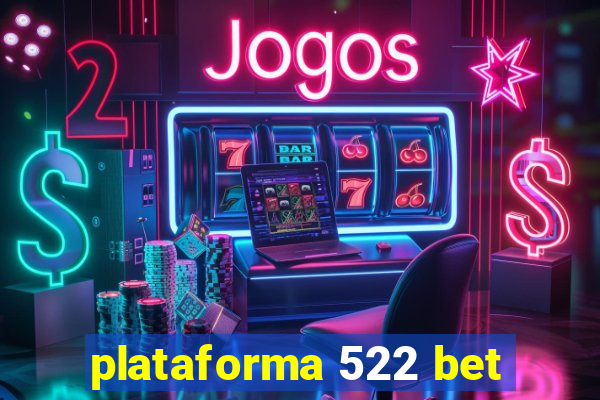 plataforma 522 bet