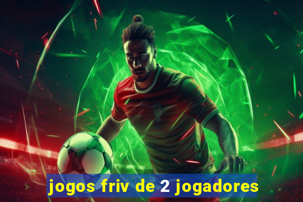 jogos friv de 2 jogadores