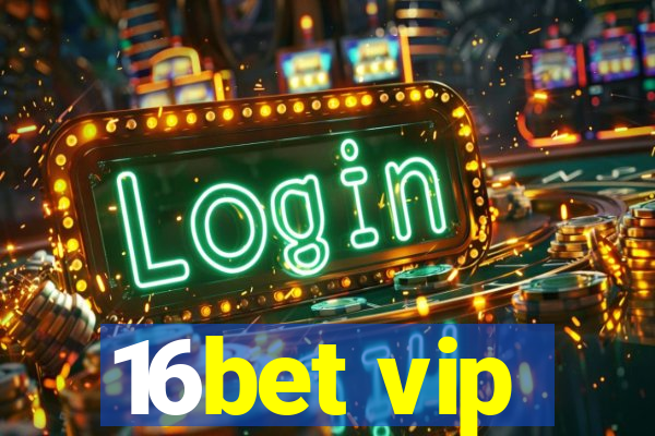 16bet vip