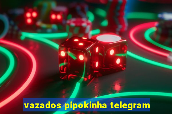 vazados pipokinha telegram