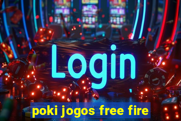 poki jogos free fire