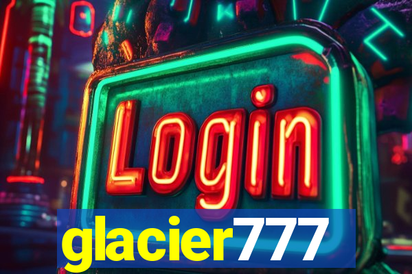 glacier777