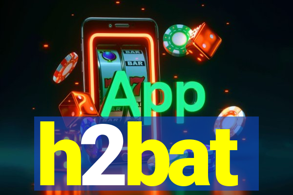 h2bat