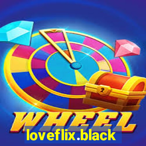 loveflix.black