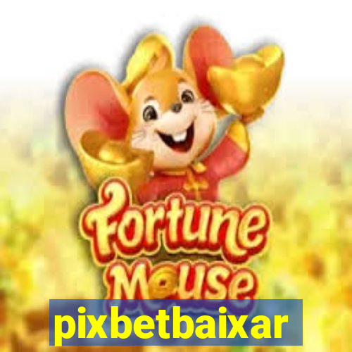 pixbetbaixar