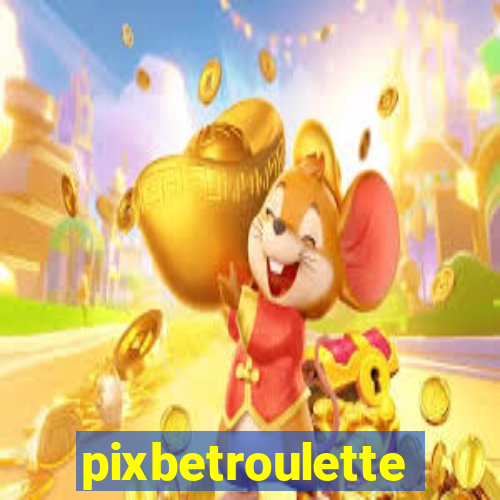 pixbetroulette