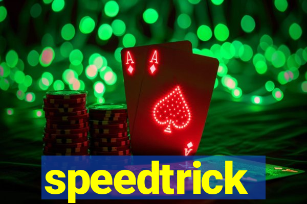 speedtrick