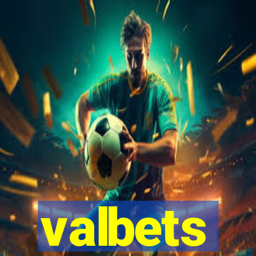 valbets