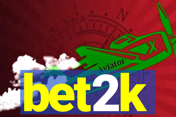 bet2k