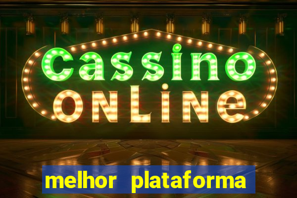 melhor plataforma de cassino online