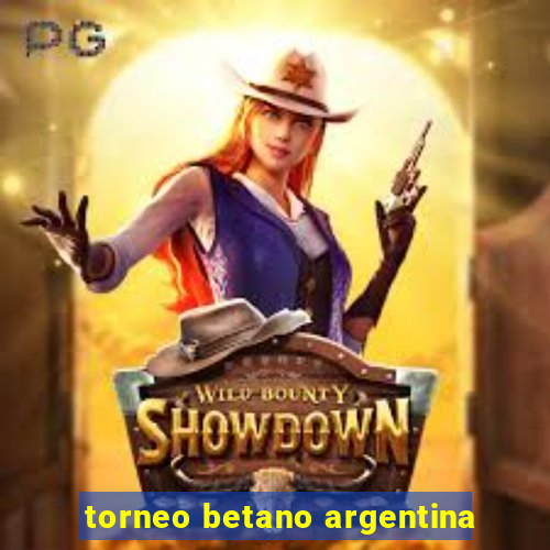 torneo betano argentina