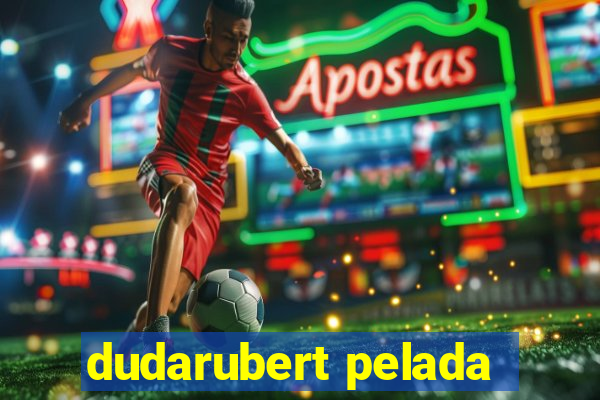 dudarubert pelada