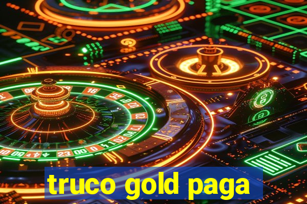 truco gold paga