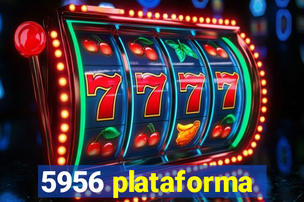 5956 plataforma