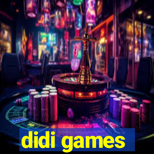 didi games