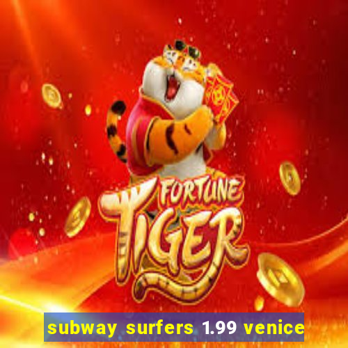 subway surfers 1.99 venice