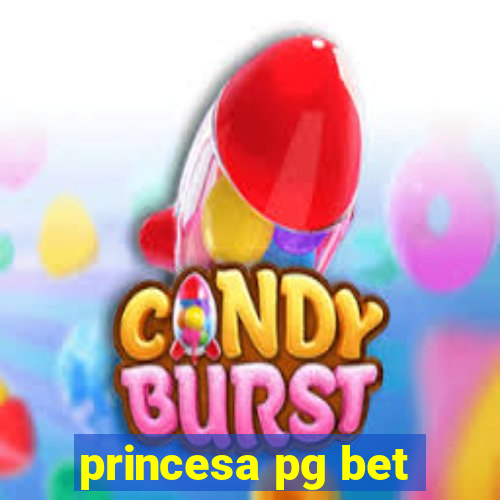 princesa pg bet