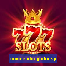 ouvir radio globo sp