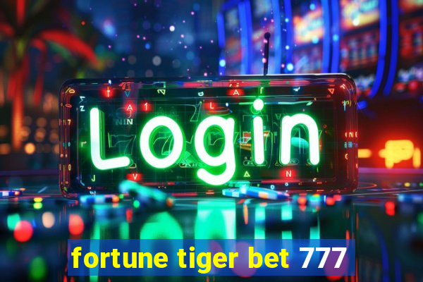 fortune tiger bet 777