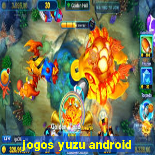 jogos yuzu android