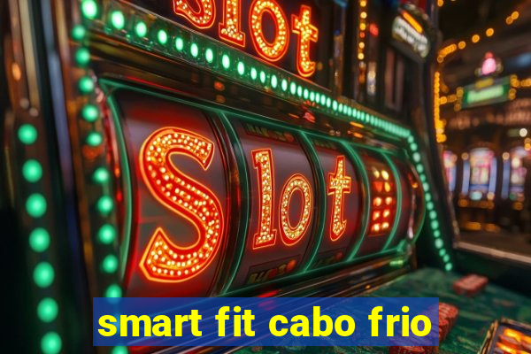 smart fit cabo frio