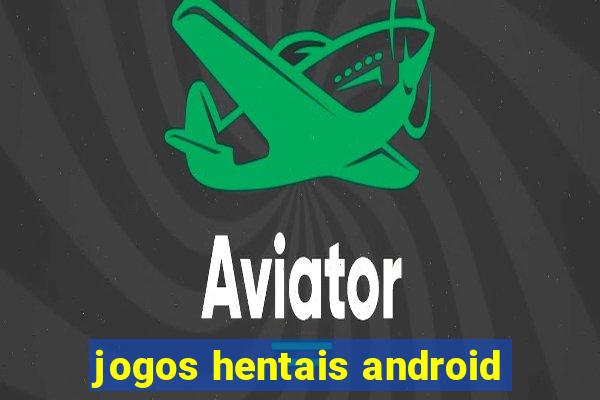 jogos hentais android