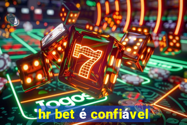 hr bet é confiável