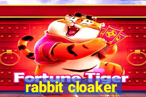 rabbit cloaker