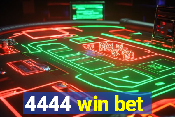 4444 win bet