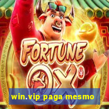 win.vip paga mesmo