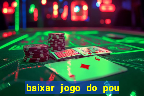 baixar jogo do pou no play store