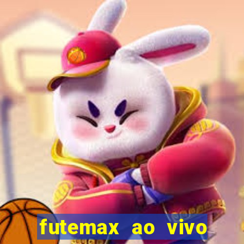 futemax ao vivo futebol ao vivo