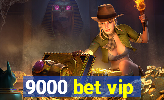 9000 bet vip