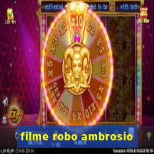 filme robo ambrosio