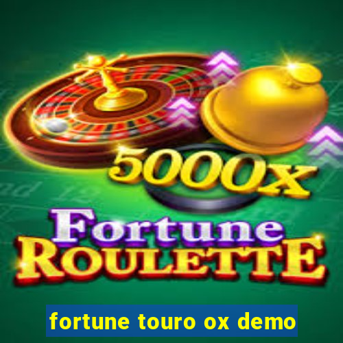 fortune touro ox demo