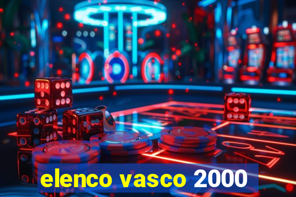 elenco vasco 2000