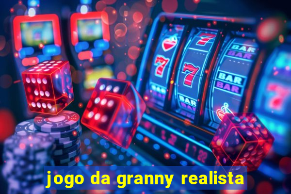 jogo da granny realista