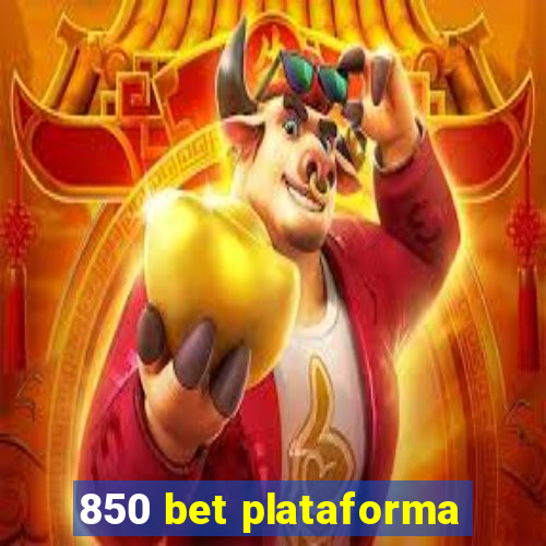 850 bet plataforma