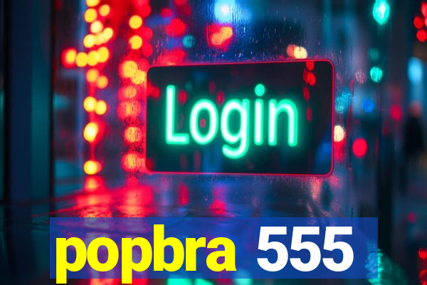 popbra 555