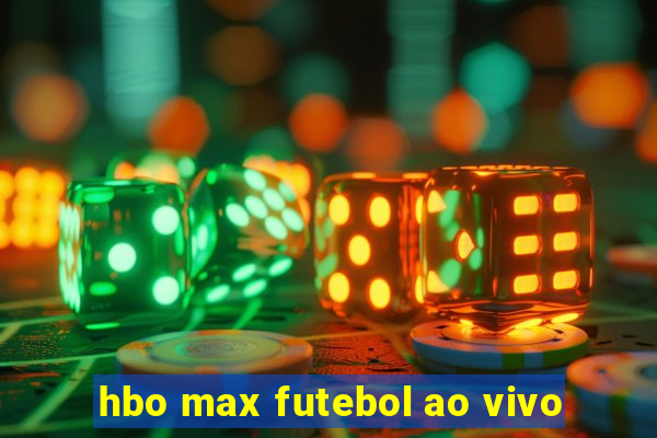 hbo max futebol ao vivo